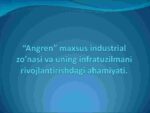 21993003_Angren_maxsus_industrial_zo’nasi_va_uning_infratuzilmani_rivojlantirishdagi_ahamiyati_000001