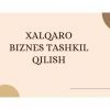 Xalqaro biznes tashkil qilish