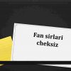 Fan sirlari cheksiz