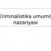 Kriminalistika umumiy nazariyasi