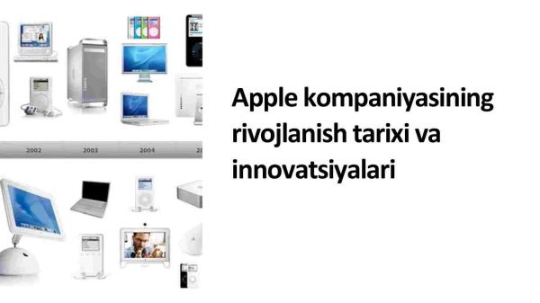 Apple kompaniyasining rivojlanish tarixi va innovatsiyalari