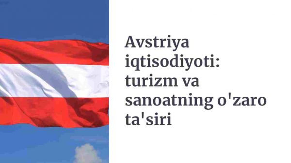 Avstriya iqtisodiyoti: turizm va sanoatning o'zaro ta'siri