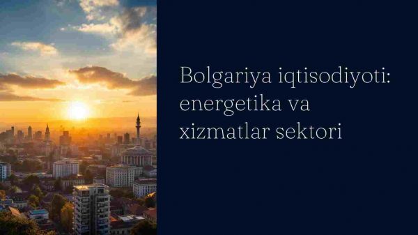 Bolgariya iqtisodiyoti: energetika va xizmatlar sektori