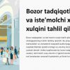 Bozor tadqiqotlari va iste'molchi xulqini tahlil qilish