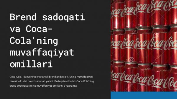 Brend sadoqati va Coca-Colaning muvaffaqiyat omillari