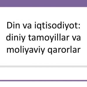 Din va iqtisodiyot: diniy tamoyillar va moliyaviy qarorlar