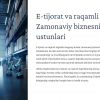 E-tijorat va raqamli logistika: Zamonaviy biznesning asosiy ustunlari