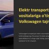 Elektr transport vositalariga o'tish: Volkswagen tajribasi