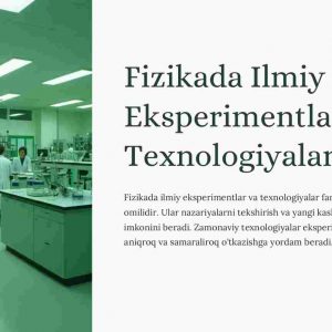 Fizikada ilmiy eksperimentlar va texnologiyalar