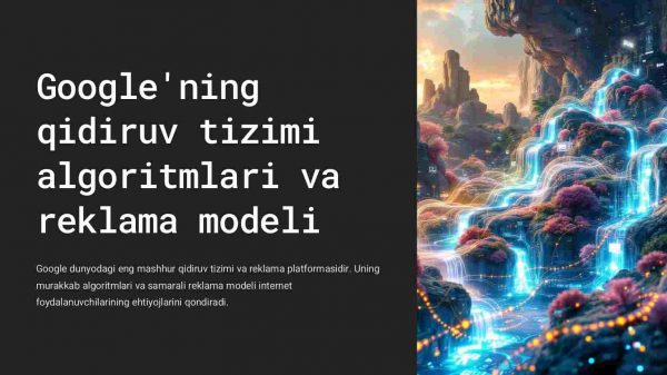 Googlening qidiruv tizimi algoritmlari va reklama modeli