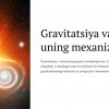 Gravitatsiya va uning mexanizmlari