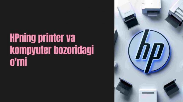 HPning printer va kompyuter bozoridagi o'rni