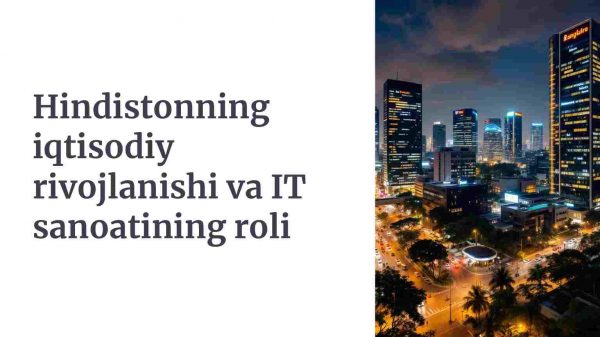 Hindistonning iqtisodiy rivojlanishi va IT sanoatining roli