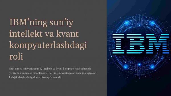 IBMning sun'iy intellekt va kvant kompyuterlashdagi roli