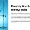Kimyoviy kinetika va reaksiya tezligi