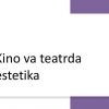 Kino va teatrda estetika