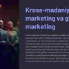 Kross-madaniy marketing va global marketing
