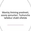 Mantiq ilmining predmeti, asosiy qonunlari. Tushuncha tafakkur shakli sifatida