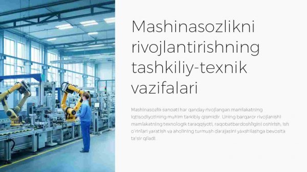 Mashinasozlikni rivojlantirishning tashkiliy-texnik vazifalari