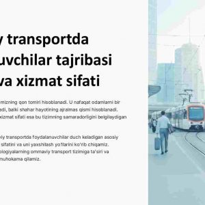 Ommaviy transportda foydalanuvchilar tajribasi va xizmat sifati