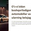 O'z-o'zidan boshqariladigan avtomobillar va ularning kelajagi