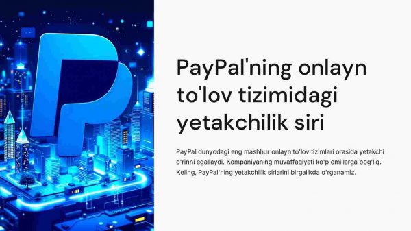 PayPalning onlayn to'lov tizimidagi yetakchilik siri