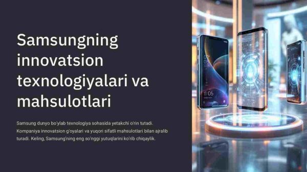 Samsungning innovatsion texnologiyalari va mahsulotlari