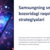 Samsungning smartfon bozoridagi raqobat strategiyalari