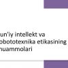 Sun'iy intellekt va robototexnika etikasining muammolari