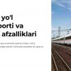 Temir yo'l transporti va uning afzalliklari
