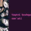 Vaqtni boshqarish san'ati