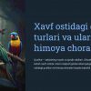 Xavf ostidagi qush turlari va ularning himoya choralari