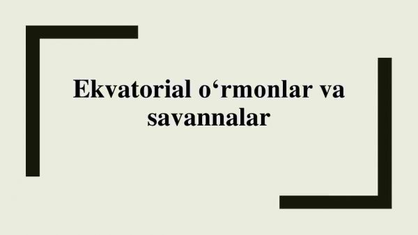 Ekvatorial o'rmonlar va savannalar