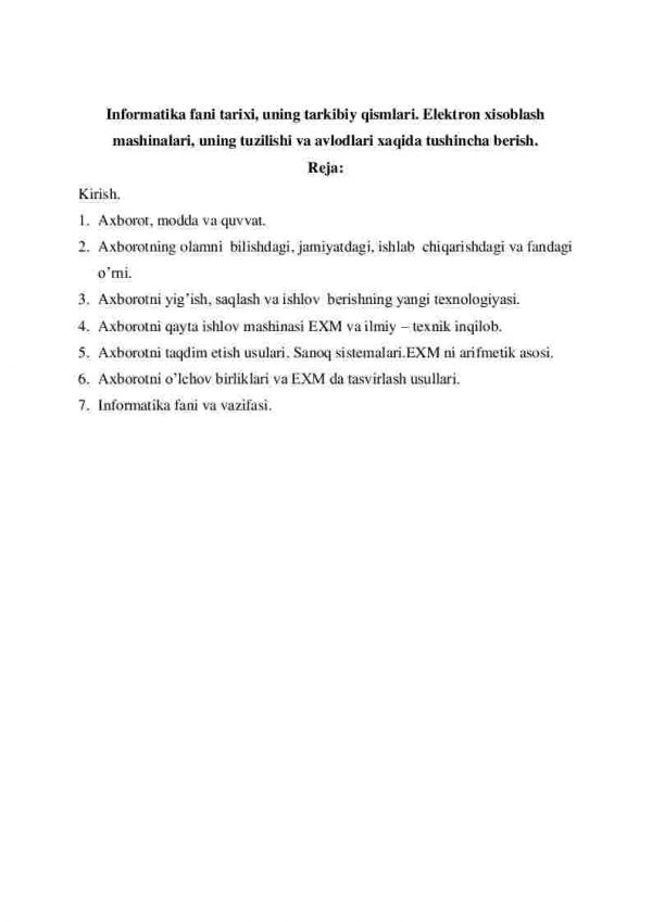 Informatika fani tarixi, uning tarkibiy qismlari. Elektron xisoblash mashinalari, uning tuzilishi va avlodlari xaqida tushincha berish.