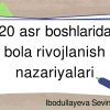20 asr boshlarida bola rivojlanish nazariyalari