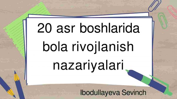20 asr boshlarida bola rivojlanish nazariyalari