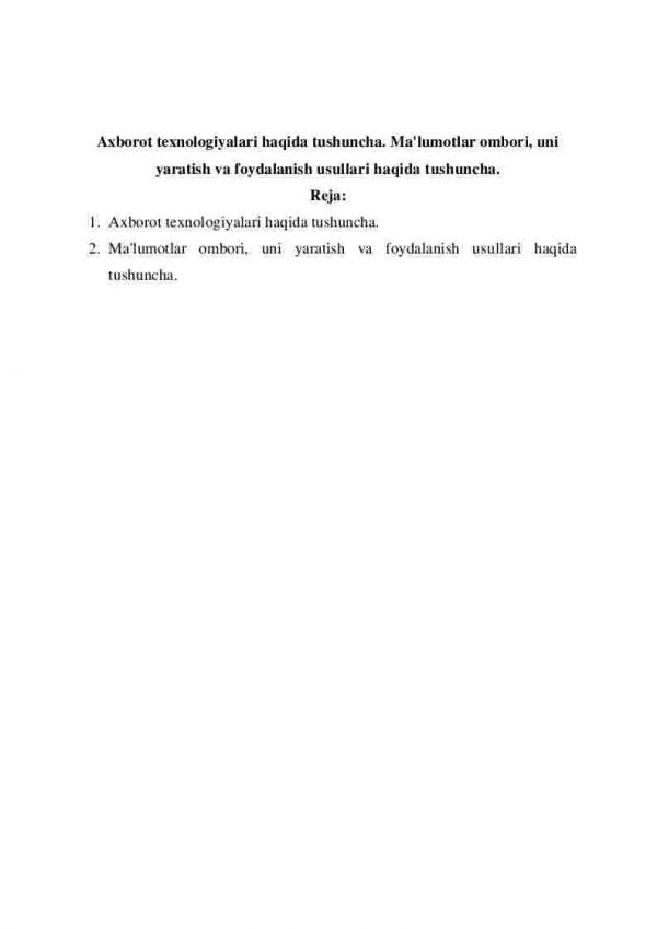 Axborot texnologiyalari haqida tushuncha. Ma'lumotlar ombori, uni yaratish va foydalanish usullari haqida tushuncha.