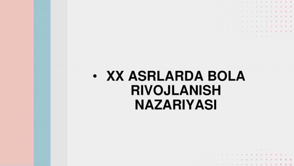 XX asrning boshlarida bola rivojlanish nazariyasi