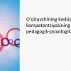 O'qituvchining kasbiy kompetentsiyasining pedagogik-psixologik tuzilishi