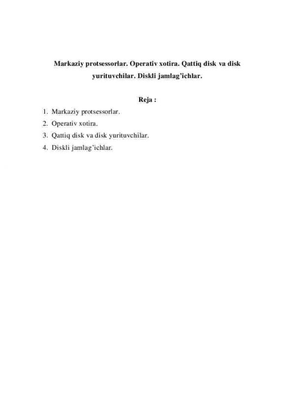 Markaziy protsessorlar. Operativ xotira. Qattiq disk va disk yurituvchilar. Diskli jamlag‘ichlar.