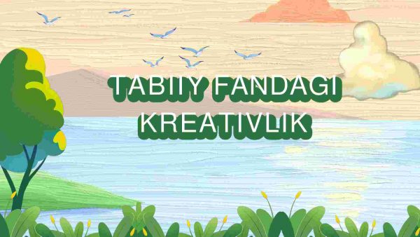 Tabiiy fanda kreativlik