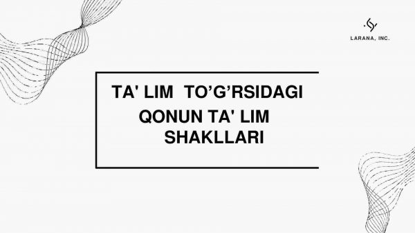 Ta'lim to’g’rsidagi qonun ta' lim shakllari