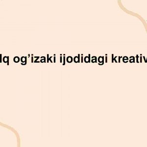 Xalq og’izaki ijodidagi kreativlik