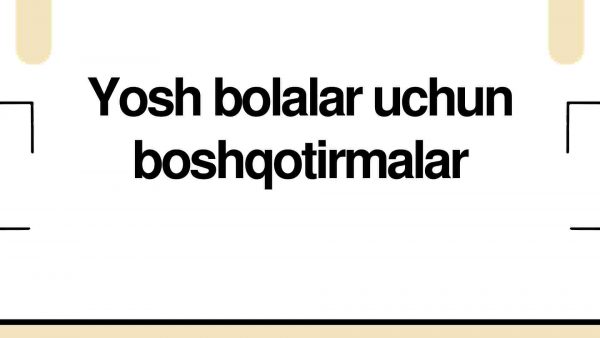 Yosh bolalar uchun boshqotirmalar