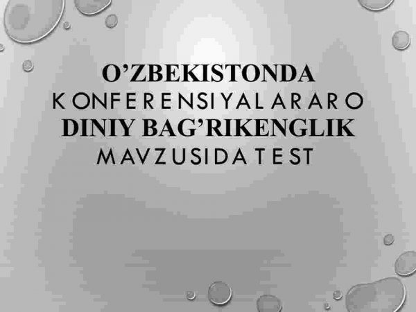 O'zbekistonda konferensiyalararo diniy bag'rikenglik mavzusida test