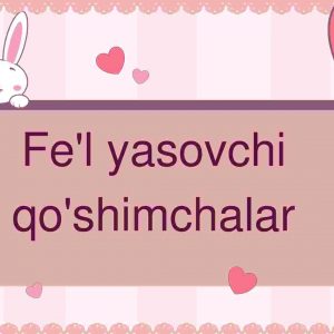 Fe'l yasovchi qo'shimchalar