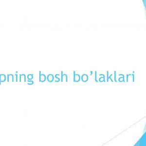 Gapning bosh bo’laklari