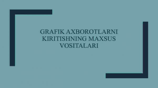 Grafik axborotlarni kiritishning maxsus vositalari