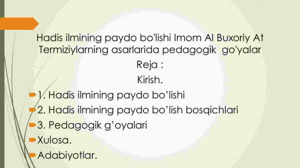 Hadis ilmining paydo bo'lishi Imom Al Buxoriy At Termiziylarning asarlarida pedagogik  go'yalar
