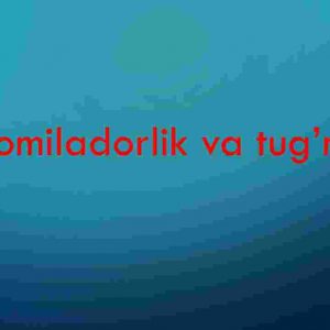 Homiladorlik va tug’ruq